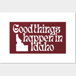 Good Things Happen In Idaho Posters and Art